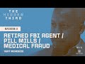 Chasing Pill Mills: An FBI Insider’s Story | The Hidden Third with Mariana van Zeller