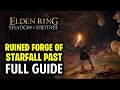 Ruined Forge of Starfall Past Full Walkthrough | Elden Ring DLC (Dungeons Guide)