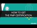 How To Get The PMP Certification | PMP Certification Exam | PMP Training Videos | Edureka