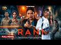Rani -The Real Story (2026) New Released Full Action Thriller South Hindi Dubbed Movie | South Movie