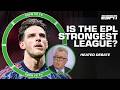 Steve Nicol argues that Premier League teams PLAY DIFFERENTLY in European competitions 👀 | ESPN FC