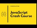 JavaScript Crash Course - Tutorial for Complete Beginners