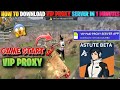 GAME START / GIFT SENDING🎁 PROXY SERVER  100% WORKING HOW TO DOWNLOAD | VIP ASTUTE BETA PROXY SERVER