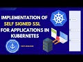 Implementation of Self Signed SSL in Kubernetes