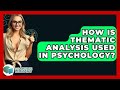 How Is Thematic Analysis Used In Psychology? - The Language Library