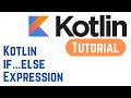Kotlin Tutorial for Beginners - Kotlin if-else expression (With Example)