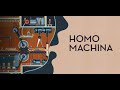Homo Machina - full gameplay walkthrough - no commentary [by ARTE Experience]
