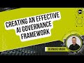How Do You Create An Effective AI Governance Framework?
