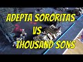 WH40K 9ed Adepta Sororitas vs Thousand Sons