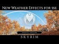 NEW ESSENTIAL WEATHER EFFECTS - WONDERS OF WEATHER | Skyrim SE Ultra ENB Graphics