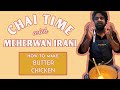 Chai Time with Meherwan Irani: Butter Chicken