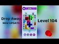 Drop Away Level 104 Walkthrough - NEW UPDATE | Step-by-Step Guide 🧠 | SolutionGuruji
