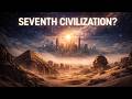Are We the Seventh Civilization? Hidden Cycles of Humanity