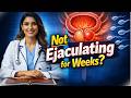 What Happens If a Man Does Not Ejaculate for Weeks? A Urologist Explains | senior health tips