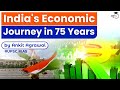75 years of Independence: Journey of Indian Economy since 1947 | India's Economy turns 75 | UPSC