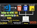 Visual Studio Code setup for HTML CSS and JavaScript in 2023 | run html css and javscript in vs code