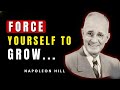 Force Yourself to Grow... Wealth and Success Will Follow | Napoleon Hill