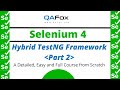 Selenium 4 - Hybrid TestNG Framework using Page Object Model and Page Factory (Part - 2)