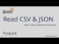 Read csv and json with User-Defined Schema | Pyspark