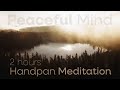 Peaceful Mind | 2 hours relaxing music | Malte Marten \u0026 Changeofcolours