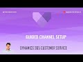 What is Guided Channel Setup in Dynamics 365 Customer Service ?