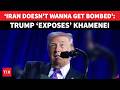 Trump Confirms INEVITABLE Iran War? Mocks Khamenei In HUGE Update On Nuclear Talks | Watch