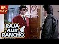 राजा और रैंचो - Episode 127 - Raja Aur Rancho - 90s Best TV Shows - 20th November, 2017