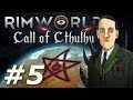 Rimworld: Call of Cthulhu - Fresh Meat (Part 5)