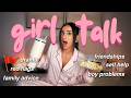 GIRL TALK Q\u0026A: toxic friends, dating drama, healthy relationships, goals and self love [PART 7]