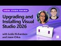 Upgrading and Installing Visual Studio 2026