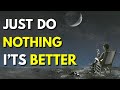 Just Do Nothing... (And See What Happens)