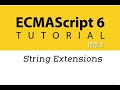 #13 - String Extensions in ES6 | New String Methods in ES6 | ES6 Tutorial in Hindi