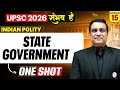 STATE GOVERNMENT | Complete Indian Polity |🔥 | UPSC 2026