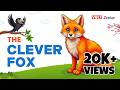 The Clever Fox - A Moral Story for Kids in English