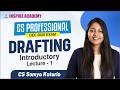 CS Professional Drafting - Lecture 1 | For Dec 26 Exam | CS Somya Kataria #csprofessional