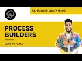 Process Builders in Salesforce | EXPLAINED | Salesforce Makes Sense