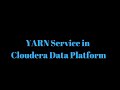 YARN Service in Cloudera Data Platform
