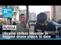 Ukraine strikes Moscow in biggest drone attack to date • FRANCE 24 English