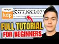 COMPLETE Amazon KDP Tutorial for Beginners 2026 (4 Hours)