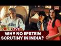 LIVE: Ex-UK Prince Andrew Arrested | Who No Epstein Scrutiny In India? | To The Point