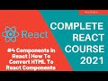 Components In React | How To Convert HTML To React Components | #4 React Tutorials