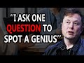 Why I Hire Only Genius People - Elon Musk