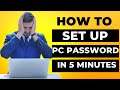 how to setup pc password in 5 minutes