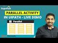 Parallel Activity in UiPath Example