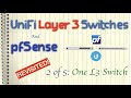 Ubiquiti UniFi  Layer 3 Switches and pfSense Revisited - One L3 Switch