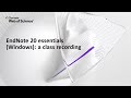 A class recording: EndNote 20 essentials (Windows)
