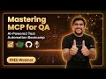 Mastering MCP for QA