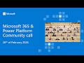 Microsoft 365 \u0026 Power Platform community call - 26th of February 2026
