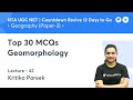 Top 30 MCQs Geomorphology | Geography | NTA UGC NET JRF 2021 | by Kritika Pareek