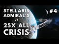 Stellaris Admiral's Campaign Vs 25x ALL Crisis #4